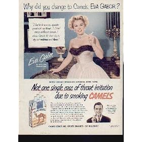 Why did you change to Camels, EVA GABOR? "I had to be sure my cigarette agreed with my throat. So I tried many different brands. I chose Camels for their day-in, day-out mildness and flavor!" says EVA GABOR, Star of Television, Screen and Stage. ..... 1952 Camel Cigarettes Ad, A5185.