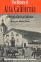 History of Alta California: A Memoir of Mexican California