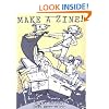 Make a Zine!: When Words and Graphics Collide (Microcosm Publishing)