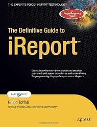 The Definitive Guide to iReport (Expert's Voice)