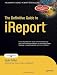 The Definitive Guide to iReport (Expert's Voice)