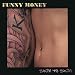 Funny Money-Skin to Skin