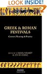Greek and Roman Festivals: Content, M...