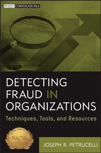 Detecting Fraud in Organizations: Techniques, Tools, and Resources (Wiley Corporate F&A) On Sale