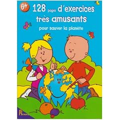 128 Pages Exercices Tres Amusant pour Sauver la Planete
