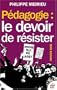 P�dagogie : le devoir de r�sister