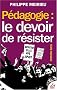 P�dagogie : le devoir de r�sister