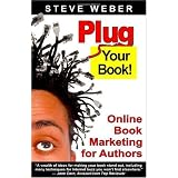 Plug Your Book! Online Book Marketing for Authors, Book Publicity through Social Networking