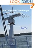 How To Identify Your Unique Gifts And Talents: Clues And Signs To Steer You On Your Right Track