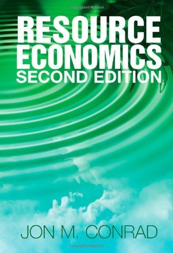 Conrad, Jon M.'s Resource Economics 2nd (second) edition by Conrad, Jon M. published by Cambridge University Press [Paperback] (2010)