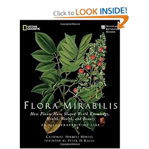 Flora Mirabilis: How Plants Have Shaped World Knowledge, Health, Wealth, and Beauty (National Geographic)