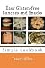 Easy Gluten-free Lunches and Snacks: Simple Cookbook