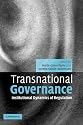 Transnational Governance: Institutional Dynamics of Regulation