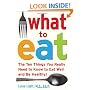 What to Eat: The Ten Things You Really Need to Know to Eat Well and Be Healthy