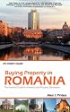 Buying Property in Romania - The Truth, Facts and Essential Steps for Investing in Romanian Real Estate