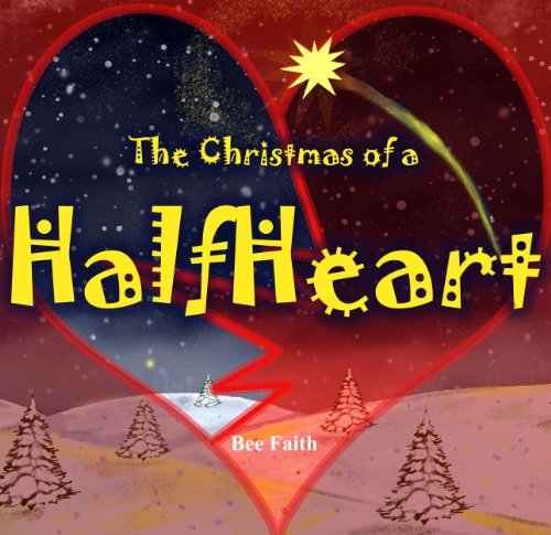 Christian book: The Christmas of a Half Heart: Christmas book (Short Stories 1)