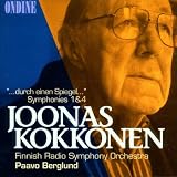Joonas Kokkonen: "...durch einen Spiegel..."; Symphonies Nos. 1 & 4