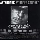 Afterdark 1 Mixed By Roger Sanchez & Tom Stephan