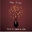 How to Save a Life (W/Dvd) (Spec) by Fray