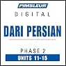 H&ouml;rbuch Dari Persian Phase 2, Unit 11-15: Learn to Speak and Understand Dari Persian with Pimsleur Language Programs