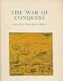The War of Conquest: How It Was Waged Here in Mexico : The Aztecs' Own Story