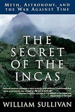 The Secret of the Incas: Myth, Astronomy, and the War Against Time