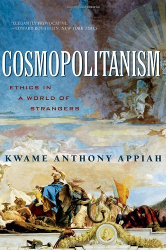 Cosmopolitanism: Ethics in a World of Strangers (Issues of Our Time) by Appiah, Kwame Anthony (2007) Paperback