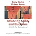 Balancing Agility and Discipline: A Guide for the Perplexed