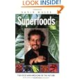 Superfoods: The Food and Medicine of the Future by David Wolfe