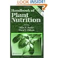 Handbook of Plant Nutrition (Books in Soils, Plants, and the Environment) by Allen V. Barker and David J. Pilbeam