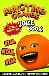 Annoying Orange Totally Annoying Joke Book