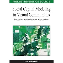 Social Capital Modeling in Virtual Communities: Bayesian Belief Network Approaches (Premier Reference Source)