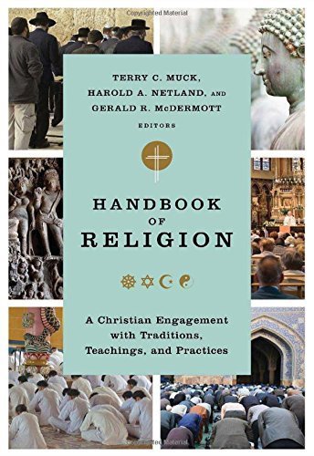 Handbook of Religion: A Christian Engagement with Traditions, Teachings, and Practices (2014-11-04)