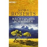 N�chtliches Schweigen: Romanvon "Nora Roberts"