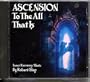 Ascension to The All That Is