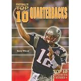 Football's Top 10 Quarterbacks (Top 10 Sports Stars)