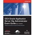 OCA Oracle Application Server 10g Administrator Exam Guide (Exam 1Z0-311) (Osborne Oracle Press) book cover