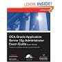OCA Oracle Application Server 10g Administrator Exam Guide (Exam 1Z0-311): OCA Oracle 10 App Server EG (Osborne ORACLE Press Series)