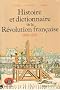 Histoire et dictionnaire de la R�volution fran�aise, 1789-1799