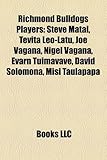 Richmond Bulldogs Players: Steve Matai, Tevita Leo-Latu, Joe Vagana, Nigel Vagana, Evarn Tuimavave, David Solomona, Misi Taulapapa-