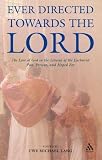 Ever Directed Towards the Lord: The Love of God in the Liturgy of the Eucharist Past, Present, and Hoped For