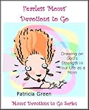 Fearless Moms' Devotions to Go