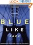 Blue Like Jazz: Nonreligious Thoughts on Christian Spirituality (Christian Softcover Originals)