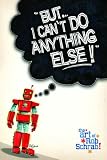 But I Cant Do Anything Else! The Art of Rob Schrab HC