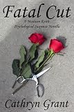 Fatal Cut (A Madison Keith Psychological Suspense Novella)