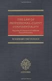 The Law of Professional-Client Confidentiality: Regulating the Disclosure of Confidential Personal Information