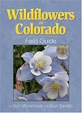 Wildflowers of Colorado Field Guide (Field Guides (Adventure Publications))