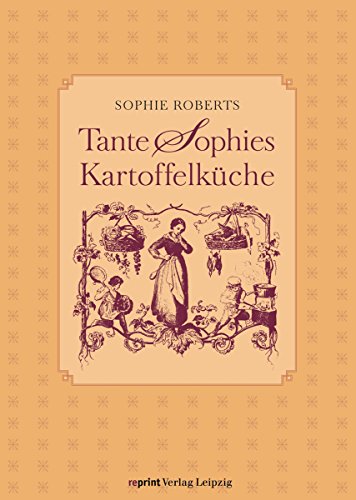 Tante Sophies Kartoffelküche (German Edition)