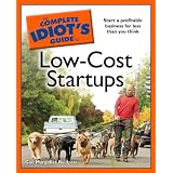 The Complete Idiot's Guide to Low-Cost Startups