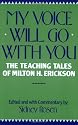 My Voice Will Go with You: Teaching Tales of Milton H. Erikson